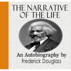 The Narrative of the Life of Frederick Douglass The Narrative of the Life of Frederick Douglass