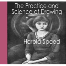 The Practice and Science of Drawing The Practice and Science of Drawing